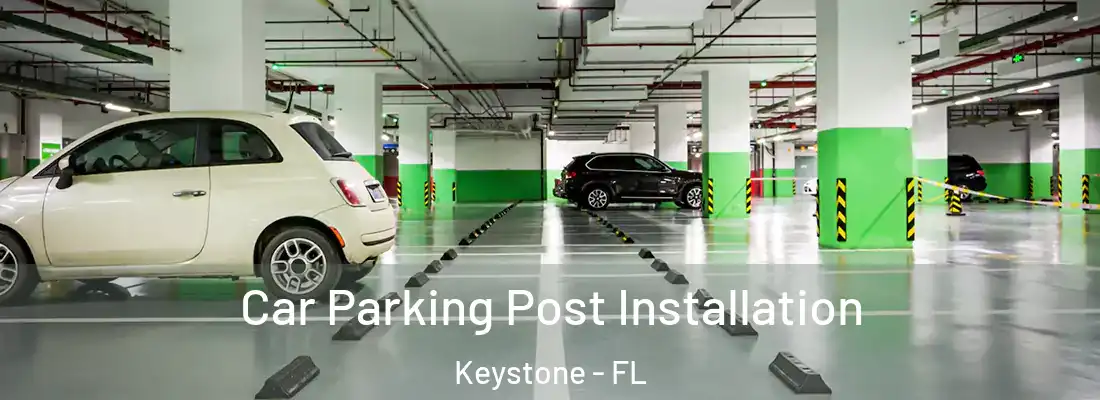Car Parking Post Installation Keystone - FL