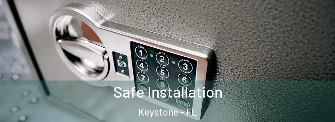 Safe Installation Keystone - FL